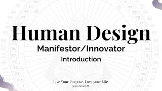 Human Design - Manifestor/Innovator Introduction