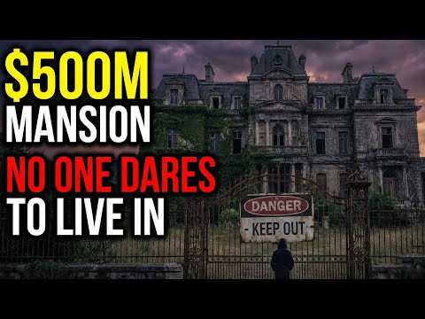The $500 Million Mansion No One Dares To Live In