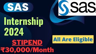 SAS Internship 2024 | STIPEND ₹30,000/Month | All Are Eligible | Latest Internships 2024
