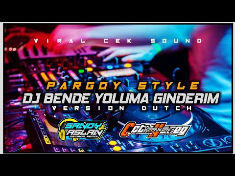 DJ BENDE YOLUMA GINDERIM•VIRAL CEK SOUND PARGOY•BY SANDY ASLAN