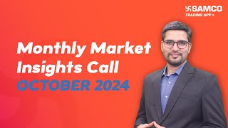 Monthly Market Insights October 2024 | Apurva Sheth | Samco Securities
