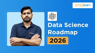 Complete Data Science Roadmap For 2026 | Data Scientist Roadmap For Beginners 2026 | Simplilearn