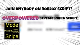 Join ANY Roblox Player Script! Stream Sniper Script 2025