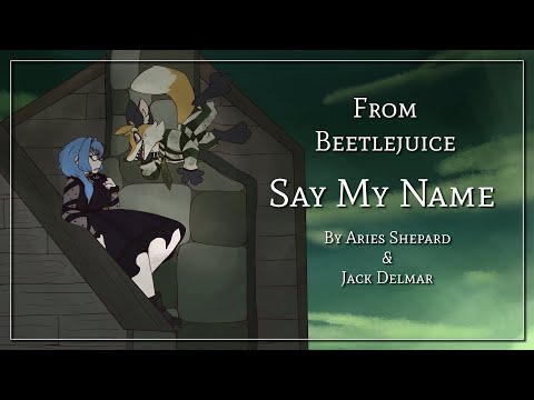 【COVER】BEETLEJUICE - SAY MY NAME【Aries Shepard & Jack Delmar】