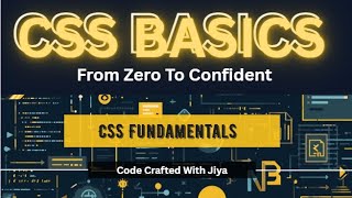 CSS Fundamentals – From Zero to Confident | Learn CSS Basics Step by Step