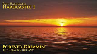Paul Hardcastle - Forever Dreamin’ (The Relax & Chill Mix)