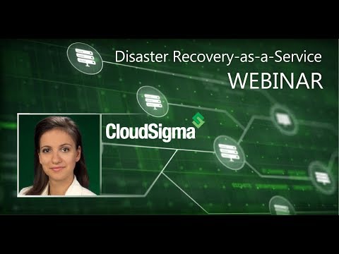 CloudSigma Disaster Recovery-as-a-Service Webinar