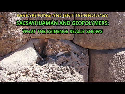 Sacsayhuamán and Geopolymers: What the Evidence Really Shows