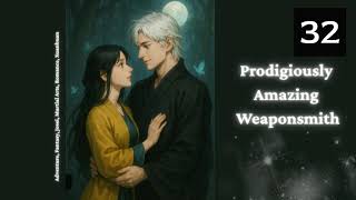 Prodigiously Amazing Weaponsmith   Episode 32 Audio   Han Li's Wuxia Adventures Audiobook
