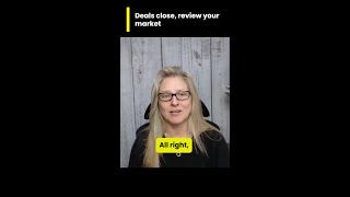 Deals close, review your market