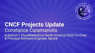 Keynote: CNCF Projects Update - Constance Caramanolis, KubeCon + CloudNativeCon NA 2020 Co-Chair