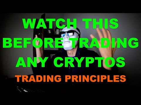 Watch Before Trading ANY Cryptos - Trading Principles