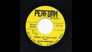 Felipe Martinez - Quiero Ser Solo Tuyo - Perform Records vm-101-a