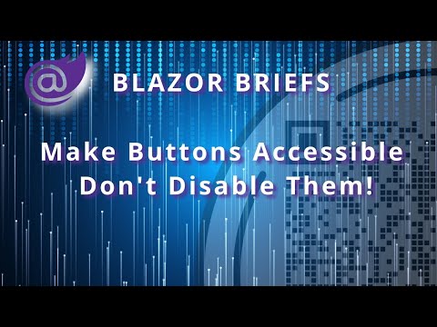 Blazor Briefs: Make Buttons Accessible - Don't Disable Them!