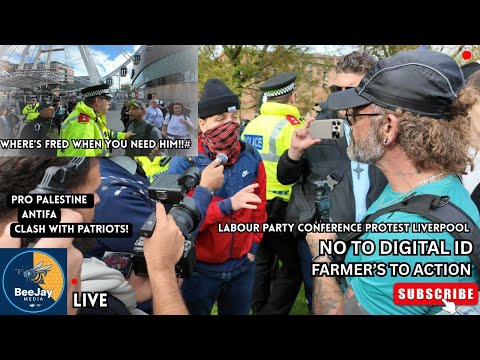 Labour Party Conference Liverpool FARMERS/NO TO DIGITAL ID ANTIFA PALESTINE ACTION AGREE STARMER OUT