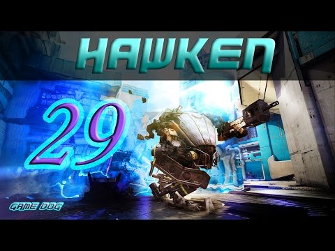 HAWKEN Episode 29 "YOU BE RUNNING WILD" w/GAMEDOG