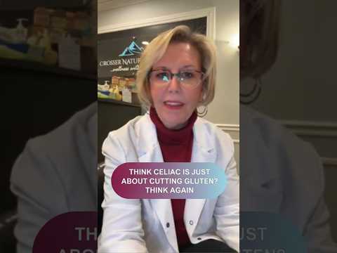 Think Celiac Is Just About Cutting Gluten? Think Again