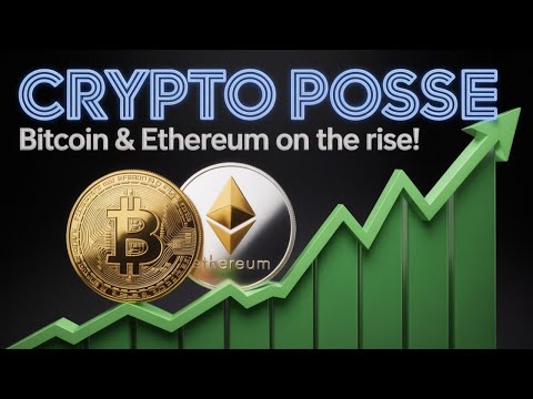 BITCOIN AND ETHEREUM ON THE RISE! | CRYPTO POSSE | EP 12