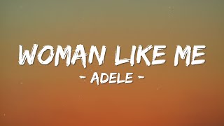 Adele - WOMAN LIKE ME (Lyrics) You Ain't Never Had
