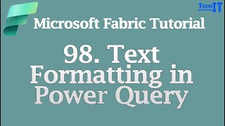Text Formatting in Power Query | Clean, Trim, Case Conversion & More in DataFlow Gen2 | MS Fabric