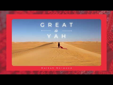 Malkah Norwood — GREAT IS YAH | Official Music Video //4K