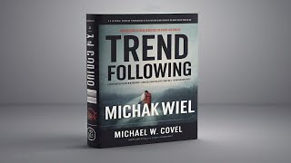 Trend Following: by Michael W. Covel | Book Summary