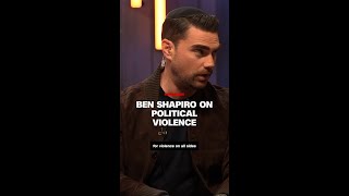 Ben Shapiro on political violence