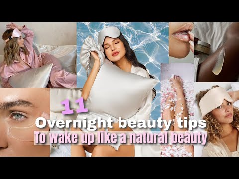Overnight beauty tricks to wake up like a natural beauty 👸🏼 11 tips