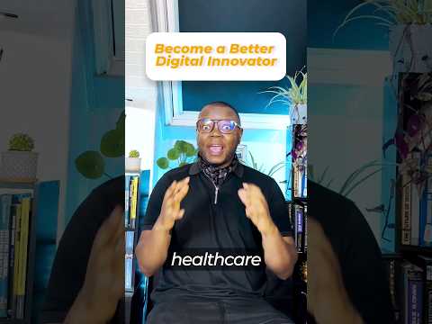 Become a Better Healthcare Innovator #digitalinnovation #healthcaretechnology #digitaltransformation