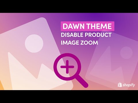 How To Disable Zoom On Dawn Theme Shopify 2.0
