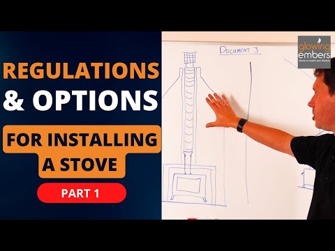 Regulations and Options For Installing a Wood Burning Stove | PART 1