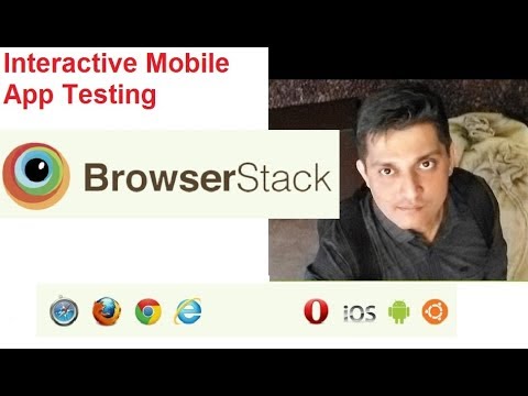 How to use Browserstack - Part 4 - Interactive Mobile App Testing