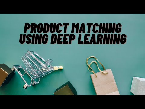 Product Matching for E-Commerce using Deep Learning Project