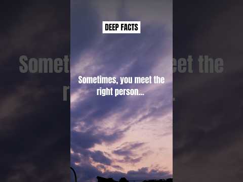 Sometimes, you meet the right person....