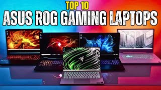 Top 10 Best Asus Rog Gaming Laptops In 2026 | BUYER'S GUIDE!!!