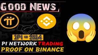 Good News 🎉 | Pi Network Trading Proof On Binance Exchange 🤯😱 | 1Pi Price = $314 #bitcoin #crypto