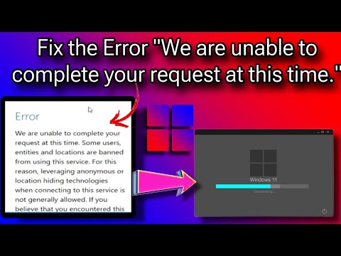 Solution for Windows ISO 10/11 Download Issue | Error We are unable to complete your request at this