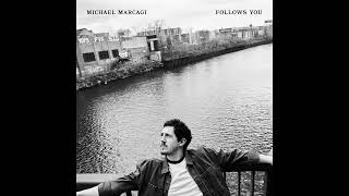 Michael Marcagi - Follows You (Official Audio)