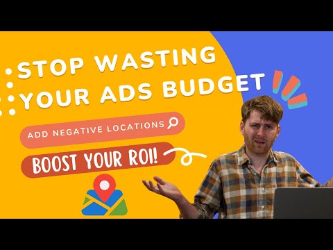 Adding Negative Locations In Google Ads: Stop Wasting Your Budget