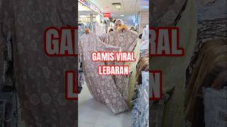 Gamis VIRAL Harga MURAH Kualitas MEWAH Model Terlaris, Gamis Terbaru di Pasar Tanah Abang HARI INI
