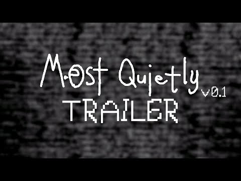 Most Quietly - Official Trailer of Version 0.1 [Reupload]
