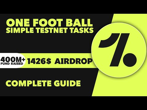 One Foot Ball Testnet Airdrop Complete Guide - OneFootBall Pre-Tge Portal Guide