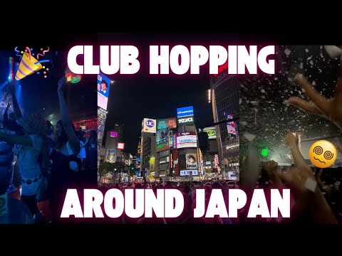 we went CLUB HOPPING around JAPAN!