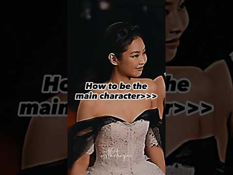 how to be the main character👑✨ #shortsfeed #fypシ゚viral #maincharacter #girls #newaesthetic