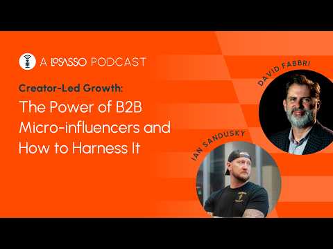 Ep. 10 - Creator-Led Growth: The Power of B2B Micro-influencers and How to Harness It
