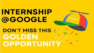 Google Internship 2025 | Don’t Miss This Golden Opportunity! 🚀