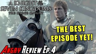 A Knight of the Seven Kingdoms - Episode 4 - Angry Review