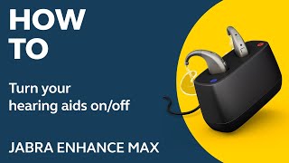 Jabra Enhance Max: How to turn your hearing aids on and off