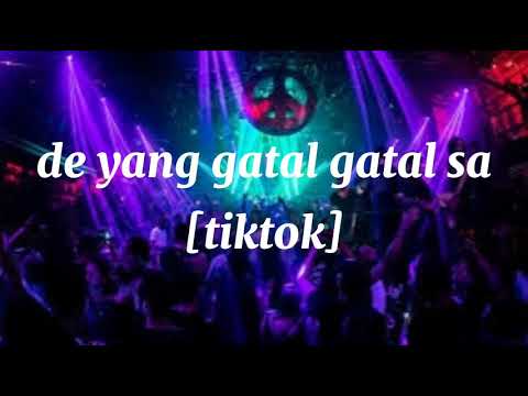 De Yang Gatal Gatal Sa - Tiktok (Lyrics)