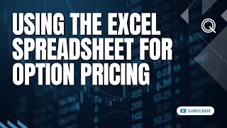 Using the Excel Spreadsheet for Option Pricing